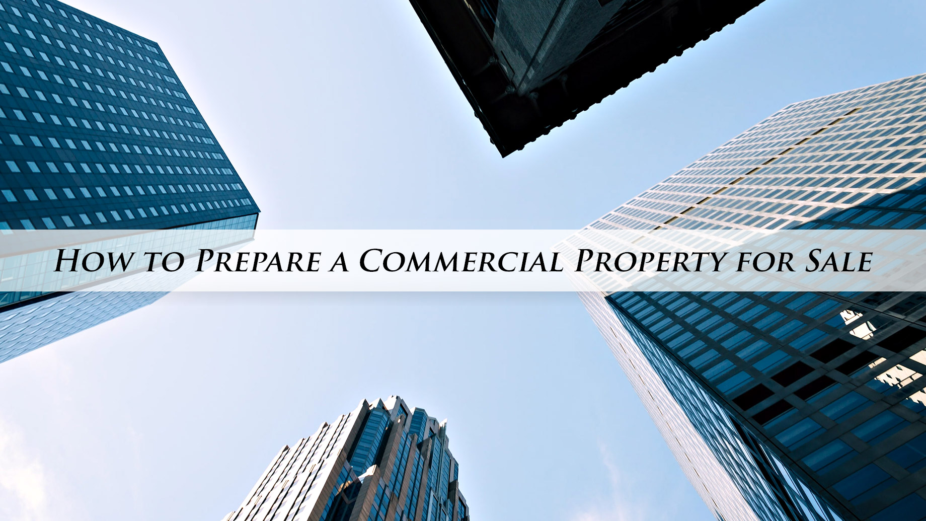 How to Prepare a Commercial Property for Sale