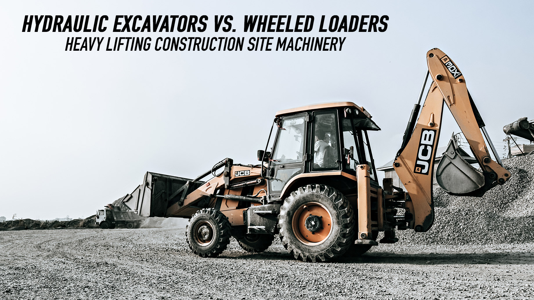 Hydraulic Excavators vs. Wheeled Loaders - Heavy Lifting Construction Site Machinery