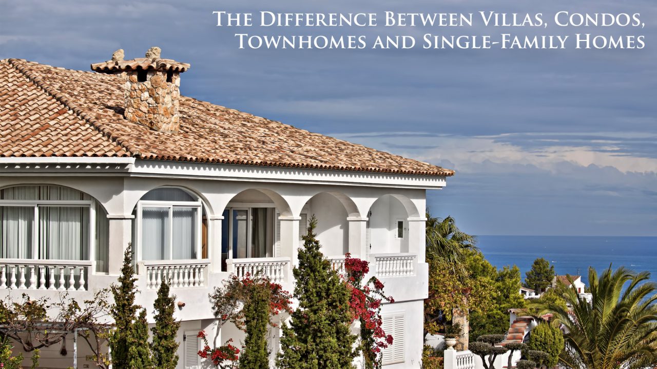 The Difference Between Villas, Condos, Townhomes, and Single-Family Homes