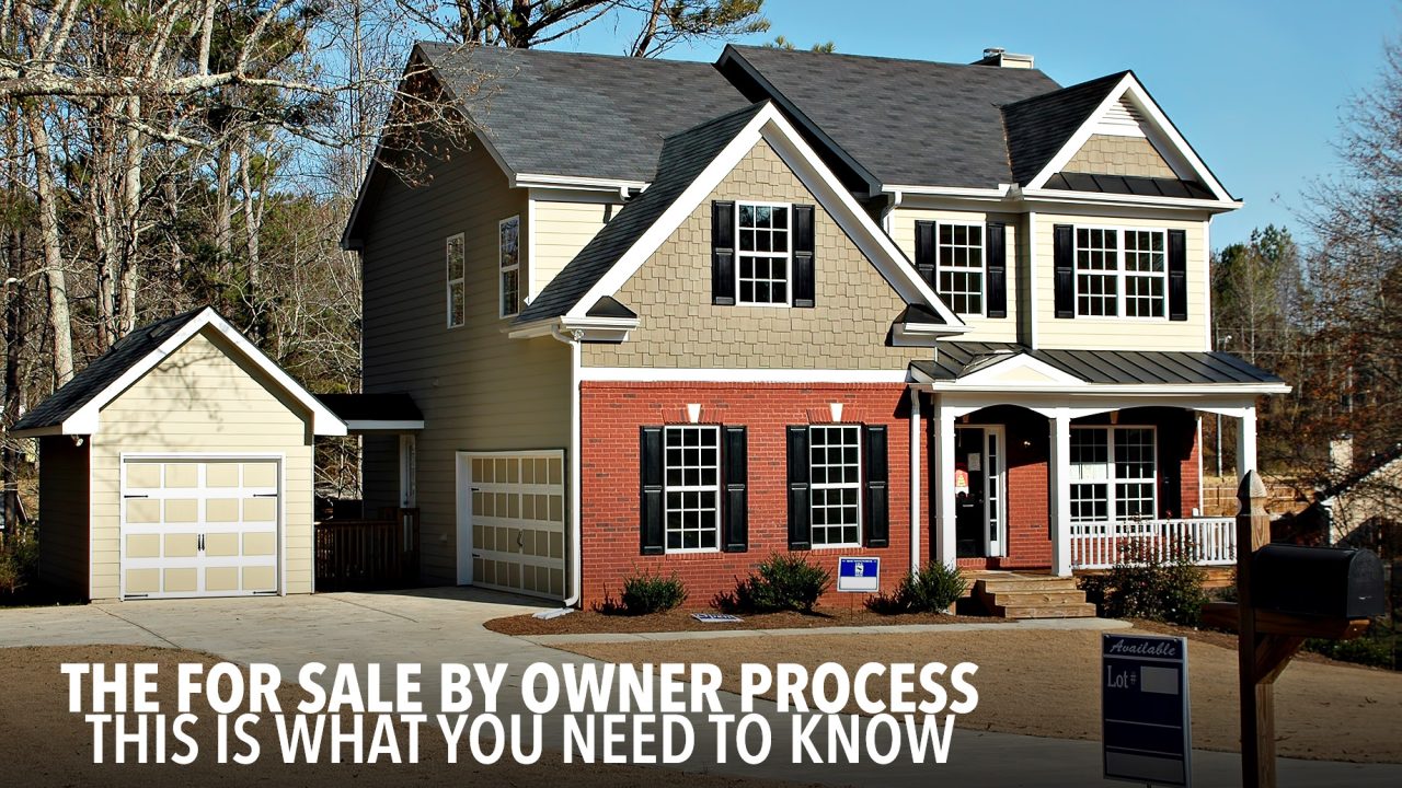 The For Sale by Owner Process - This Is What You Need to Know