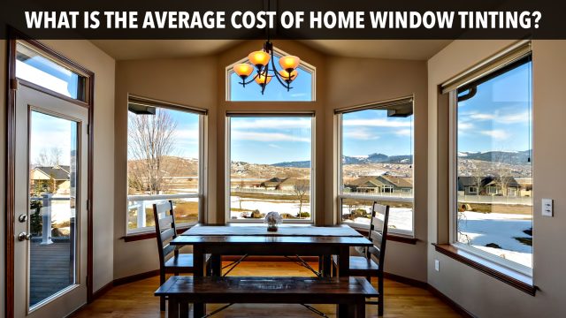 What Is the Average Cost of Home Window Tinting?