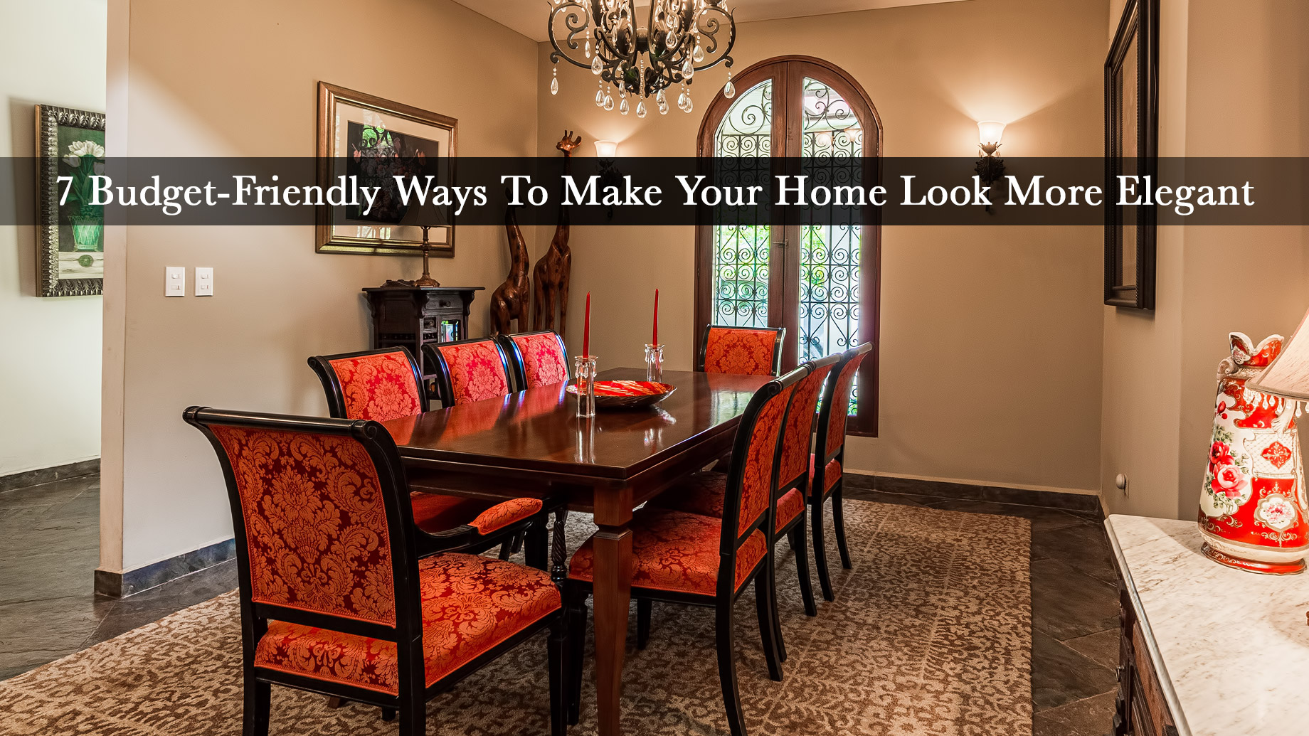 How To Make Your Home Look Luxurious On A Budget