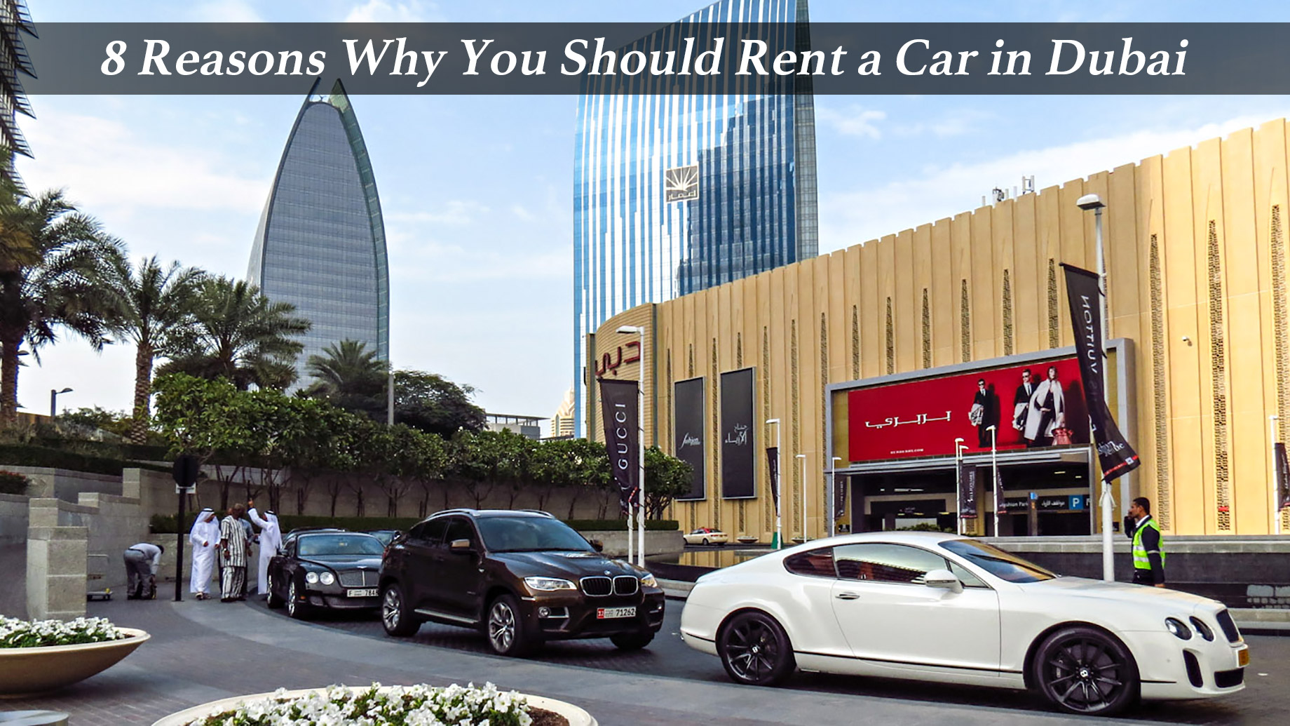 8 Reasons Why You Should Rent a Car in Dubai