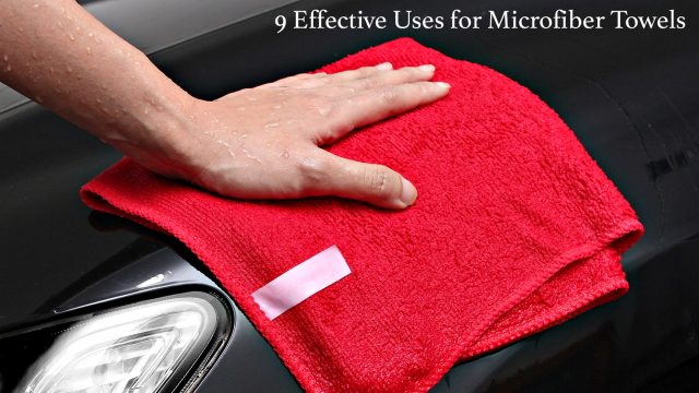 9 Effective Uses for Microfiber Towels