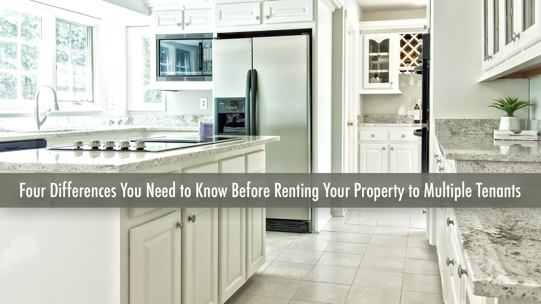 Four Differences You Need to Know Before Renting Your Property to Multiple Tenants