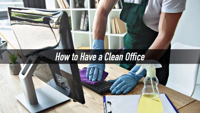 How to Have a Clean Office - A Simple Guide