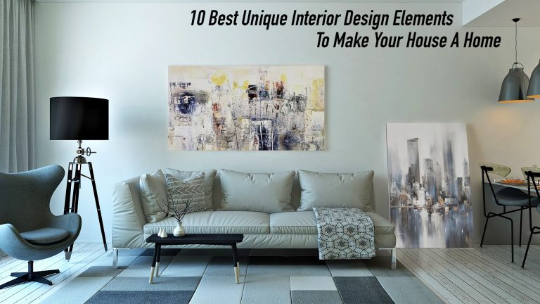 10 Best Unique Interior Design Elements To Make Your House A Home – The ...
