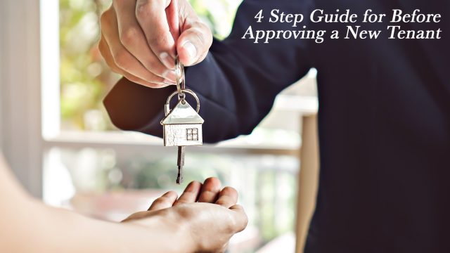 4 Step Guide for Before Approving a New Tenant
