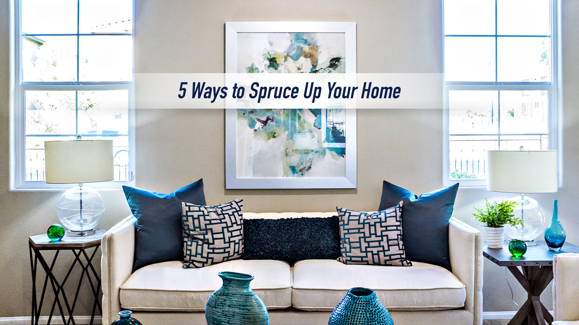 5 Ways To Spruce Up Your Home The Pinnacle List