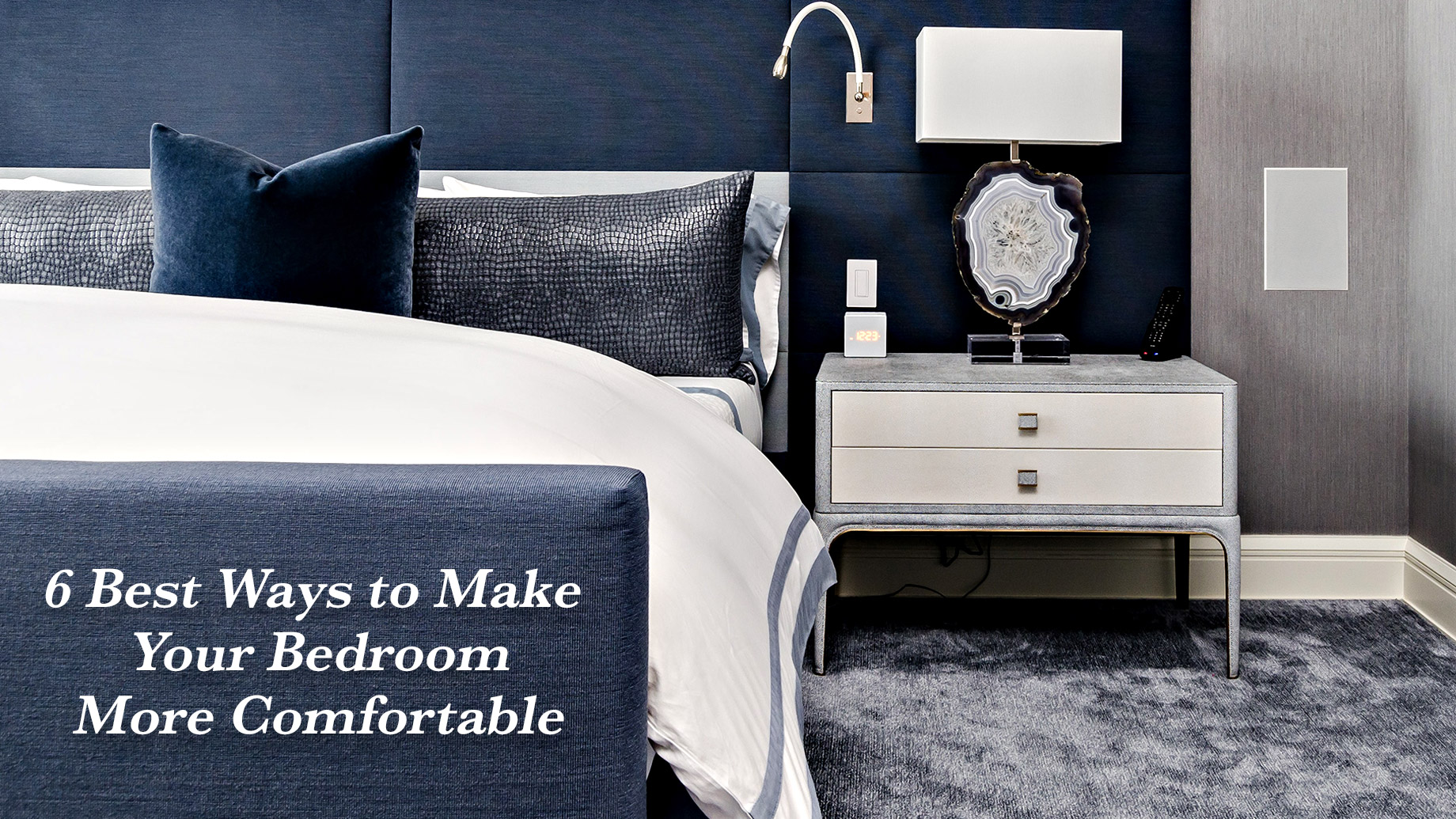 6 Best Ways to Make Your Bedroom More Comfortable