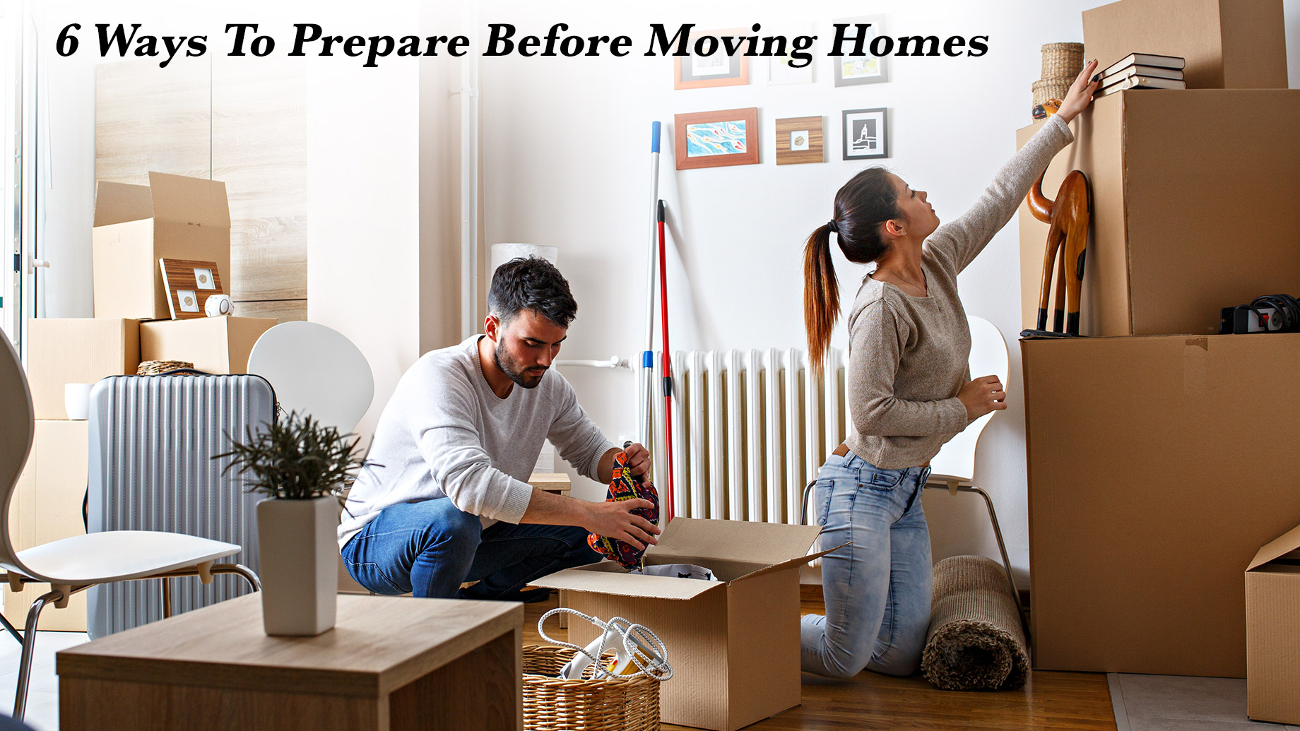 6 Ways To Prepare Before Moving Homes