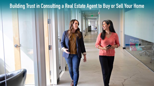 Building Trust in Consulting a Real Estate Agent to Buy or Sell Your Home