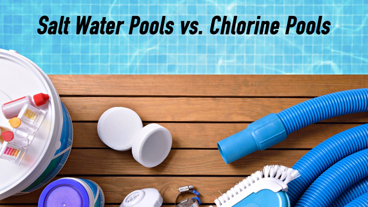 Diving Into The Debate - Salt Water Pools vs. Chlorine Pools