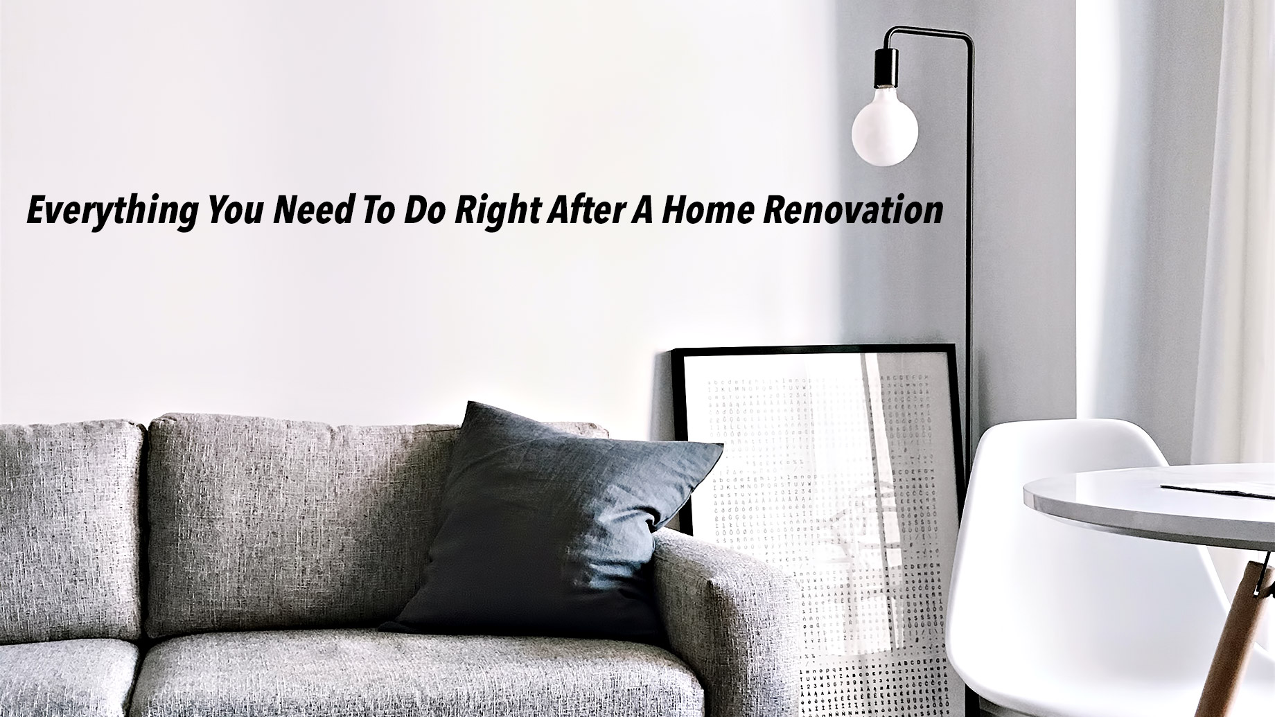 Everything You Need To Do Right After A Home Renovation