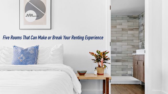 Five Rooms That Can Make or Break Your Renting Experience