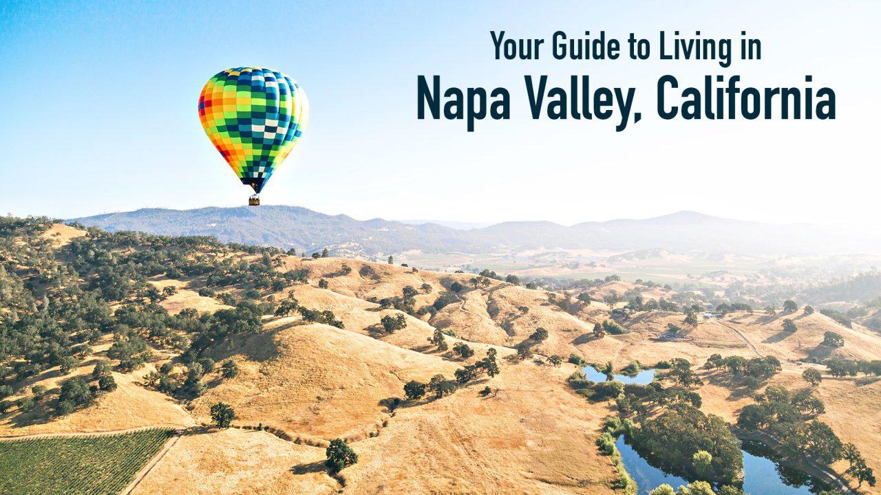 Your Guide to Living in Napa Valley, California The Pinnacle List