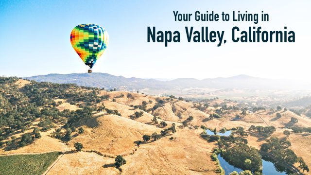 Your Guide to Living in Napa Valley, California