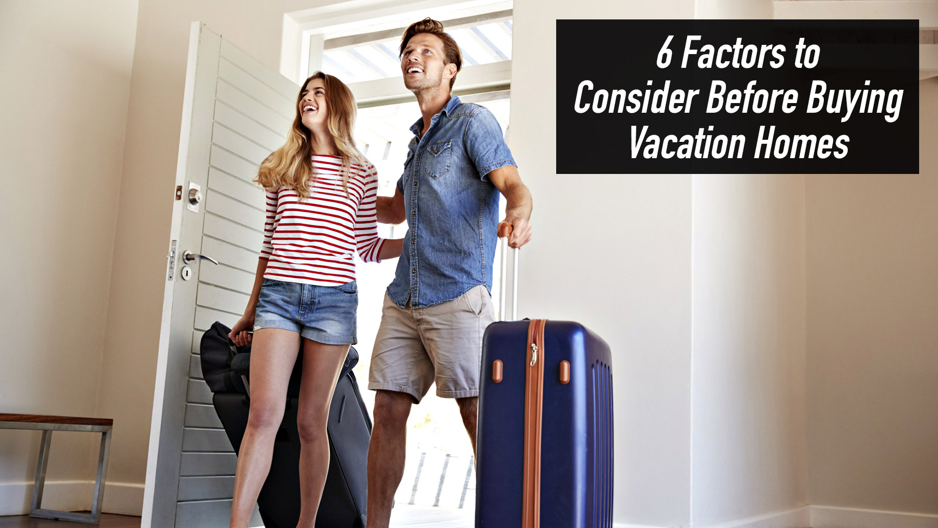 6 Factors to Consider Before Buying Vacation Homes