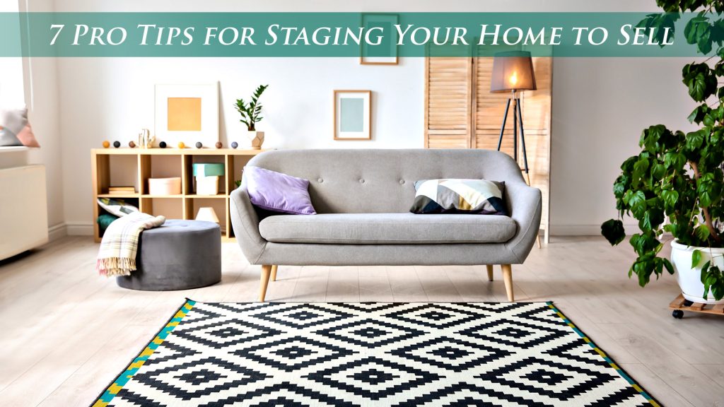 7 Pro Tips for Staging Your Home to Sell