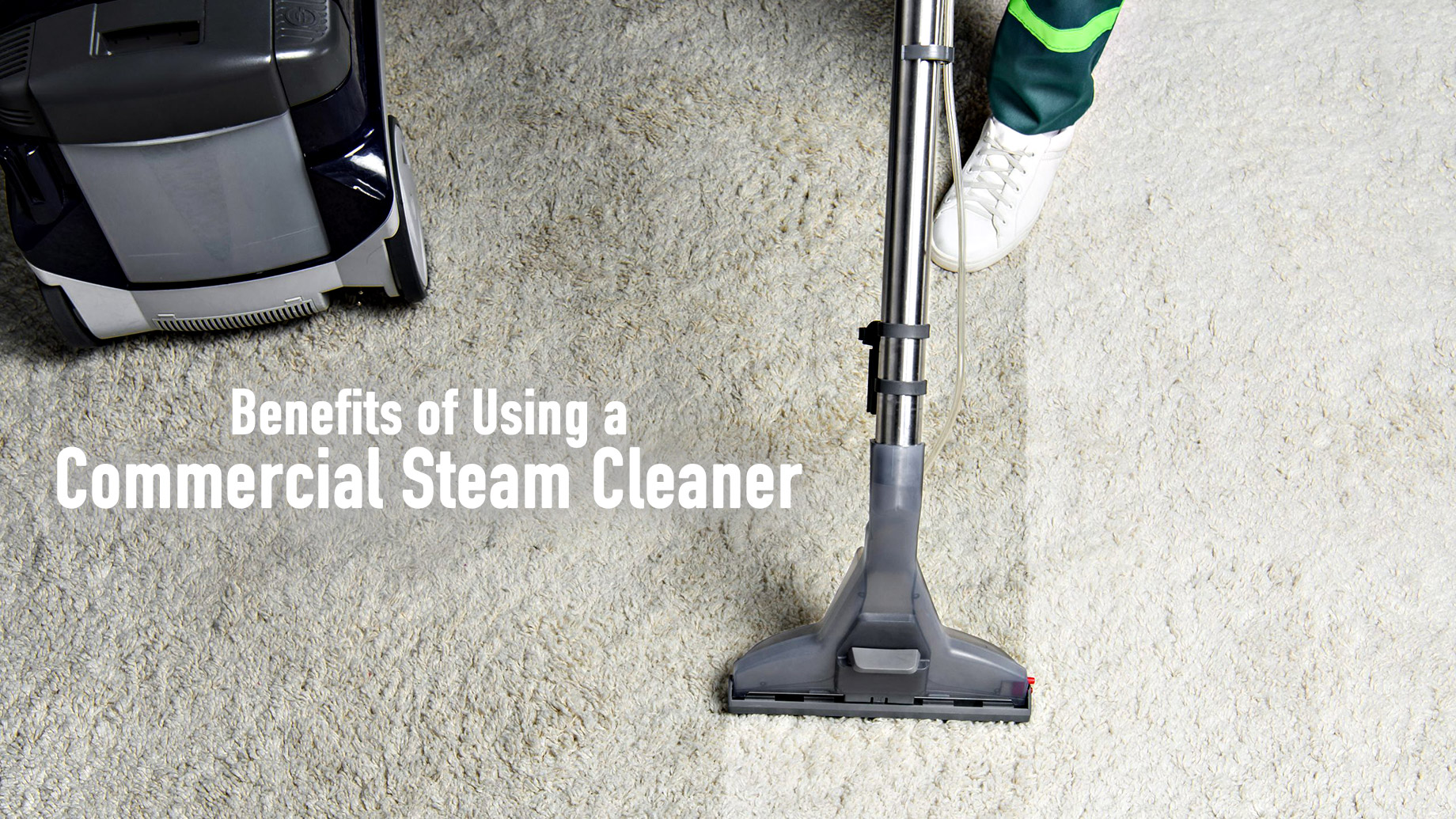 Benefits of Using a Commercial Steam Cleaner
