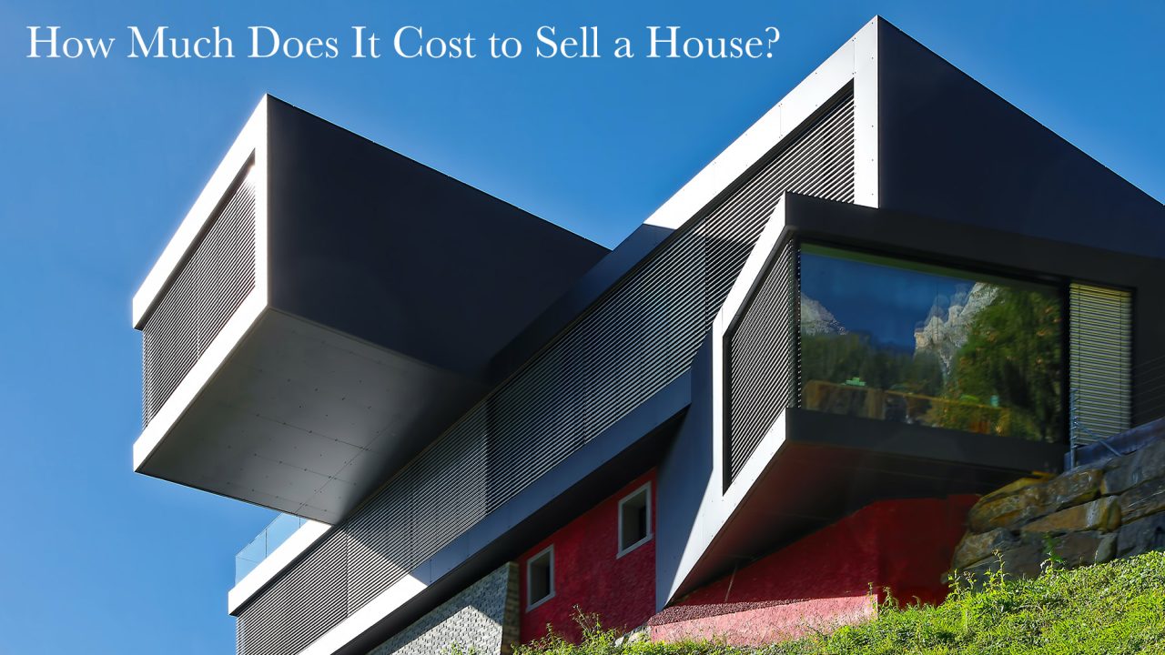 How Much Does It Cost to Sell a House? The Ultimate Guide