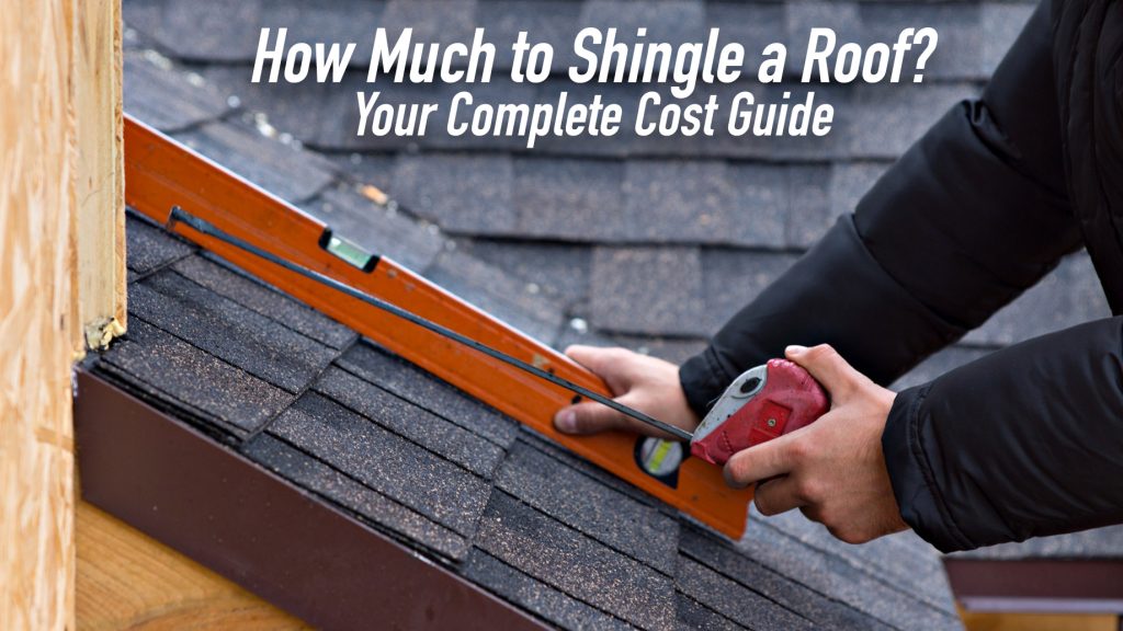 How Much to Shingle a Roof? Your Complete Cost Guide The Pinnacle List