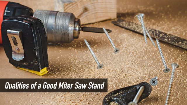 Qualities of a Good Miter Saw Stand