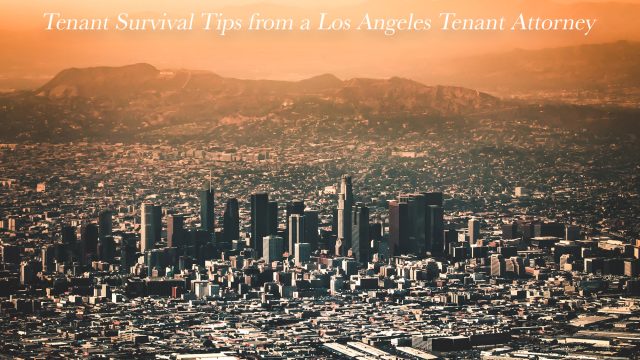 Tenant Survival Tips from a Los Angeles Tenant Attorney