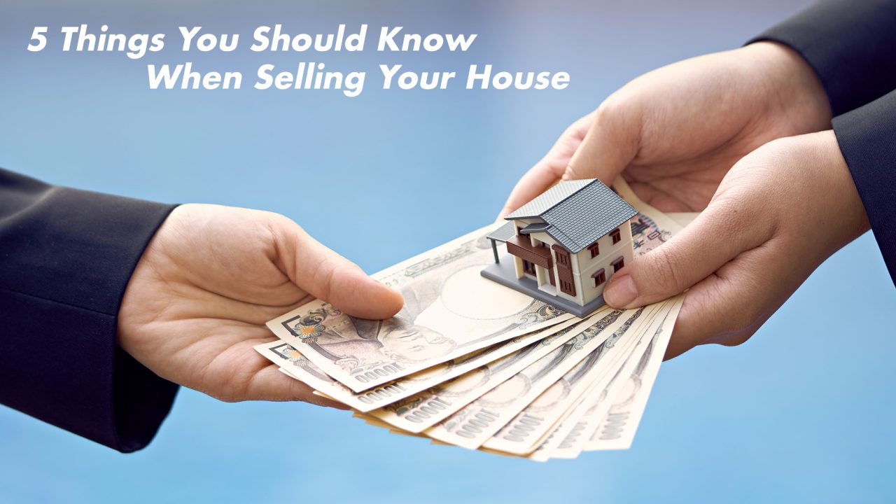 5 Things You Should Know When Selling Your House