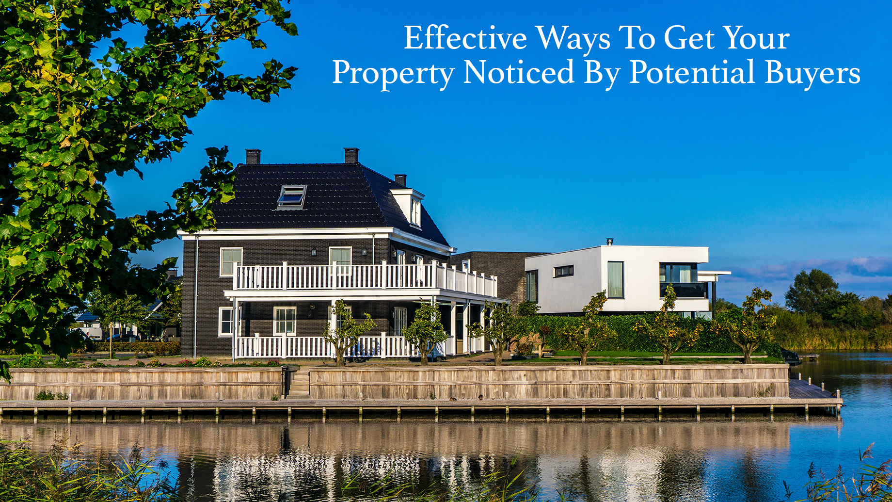 Effective Ways To Get Your Property Noticed By Potential Buyers