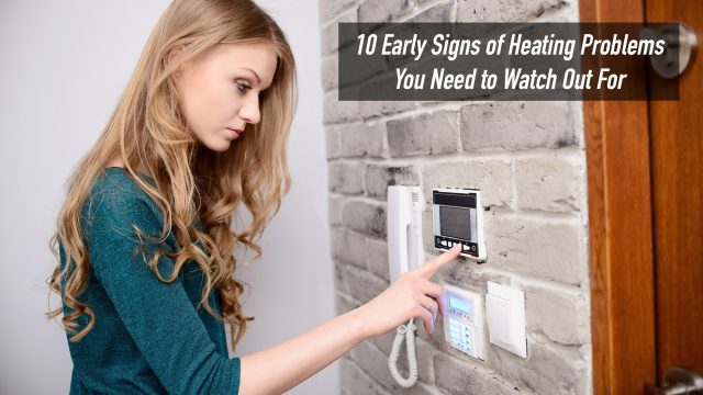 10 Early Signs of Heating Problems You Need to Watch Out For