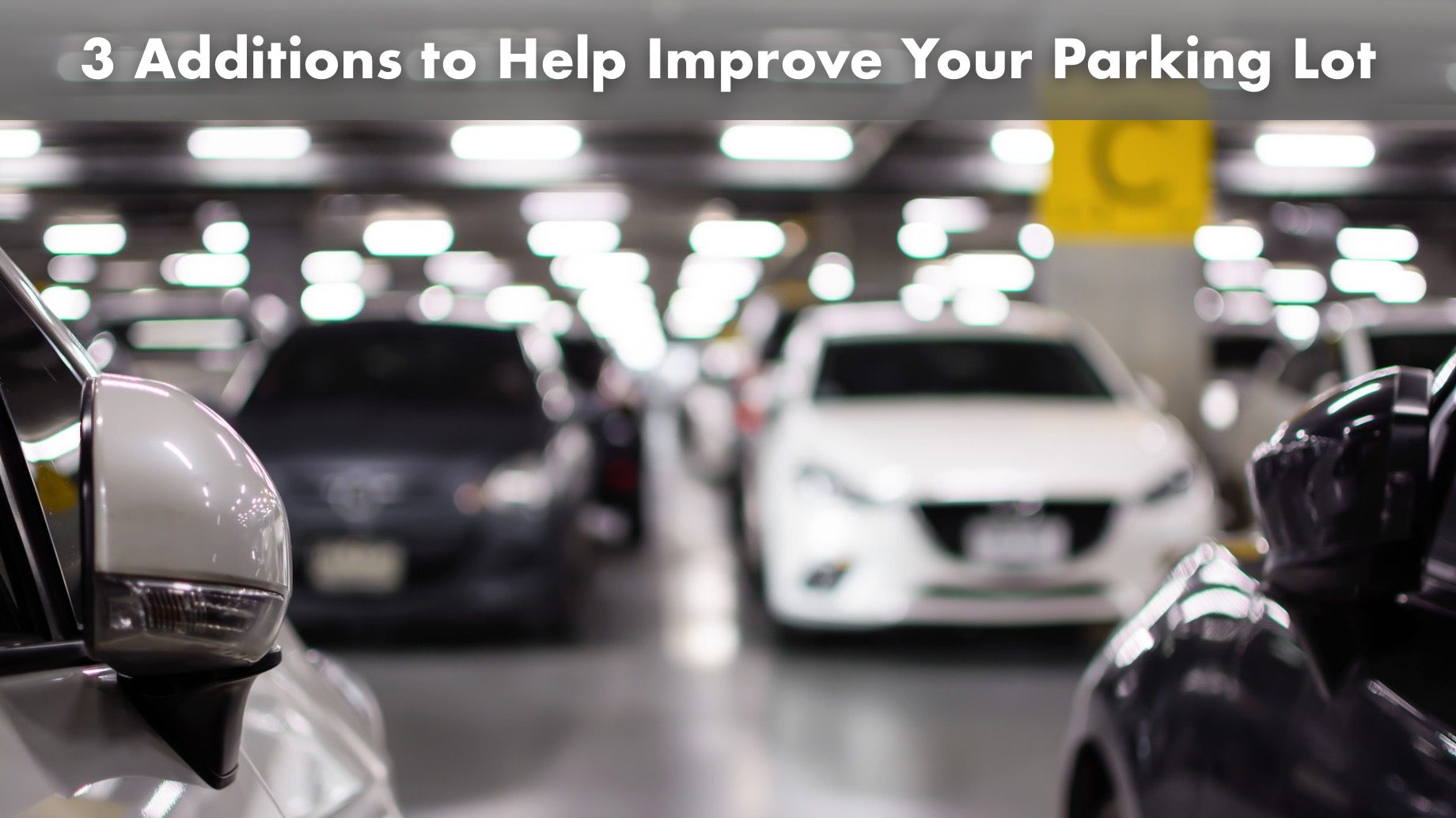 3 Additions to Help Improve Your Parking Lot