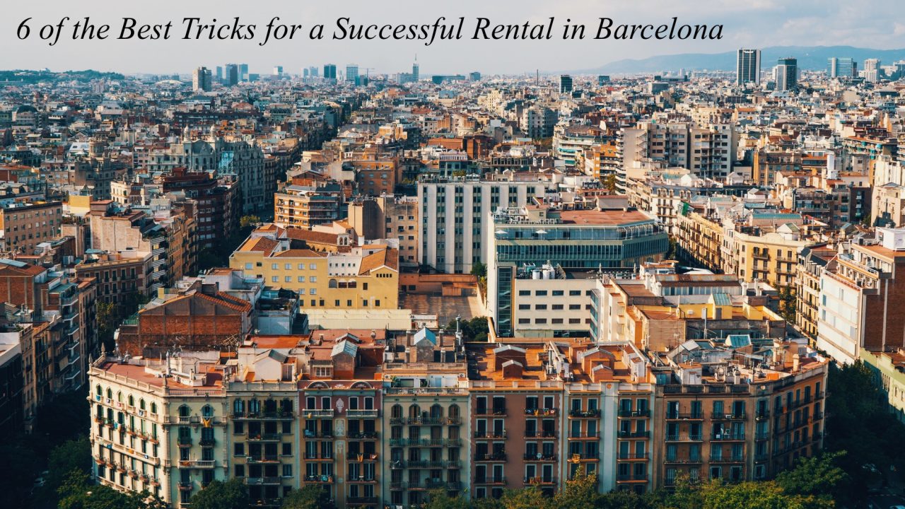 Flat Rental in Barcelona - 6 of Best Tricks for a Successful Rental