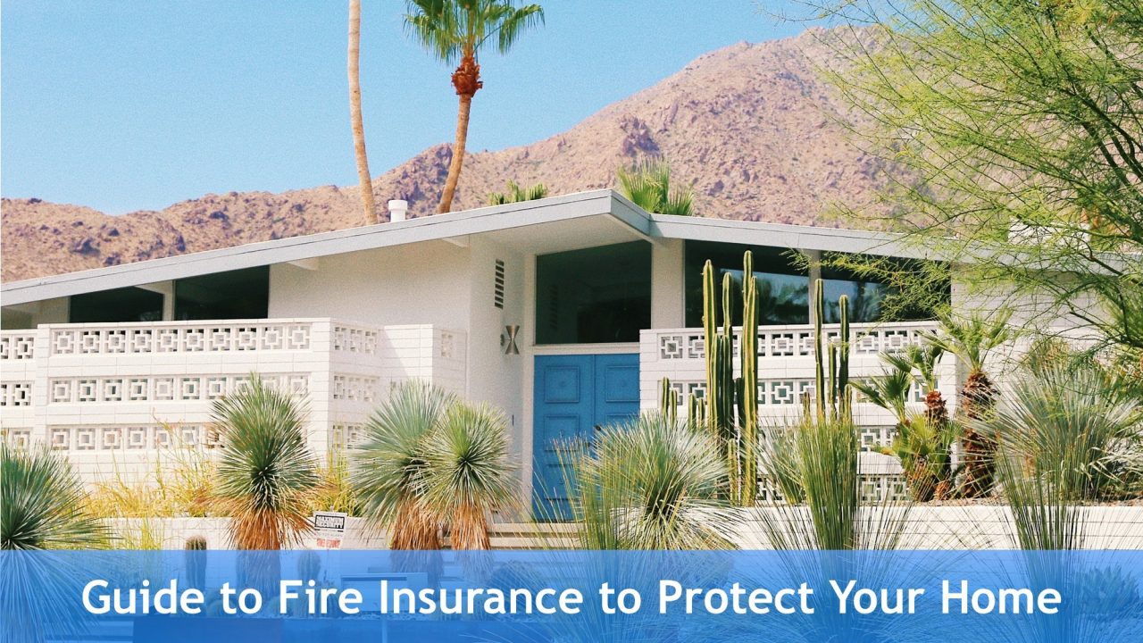 Guide to Fire Insurance to Protect Your Home
