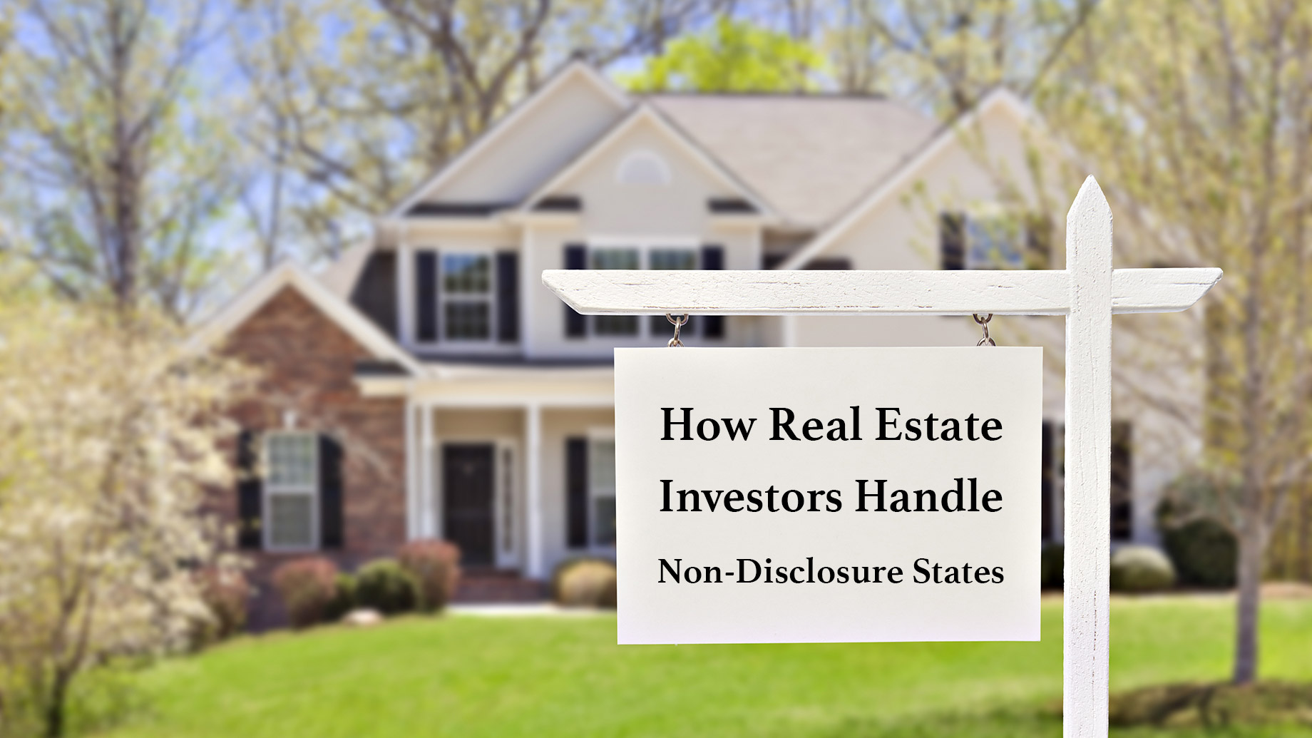 How Real Estate Investors Handle Non-Disclosure States