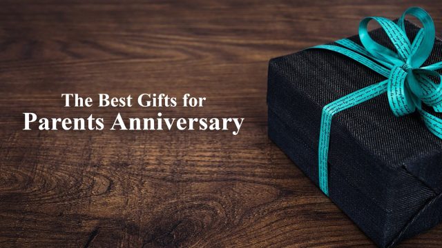 The Best Gifts for Parents Anniversary