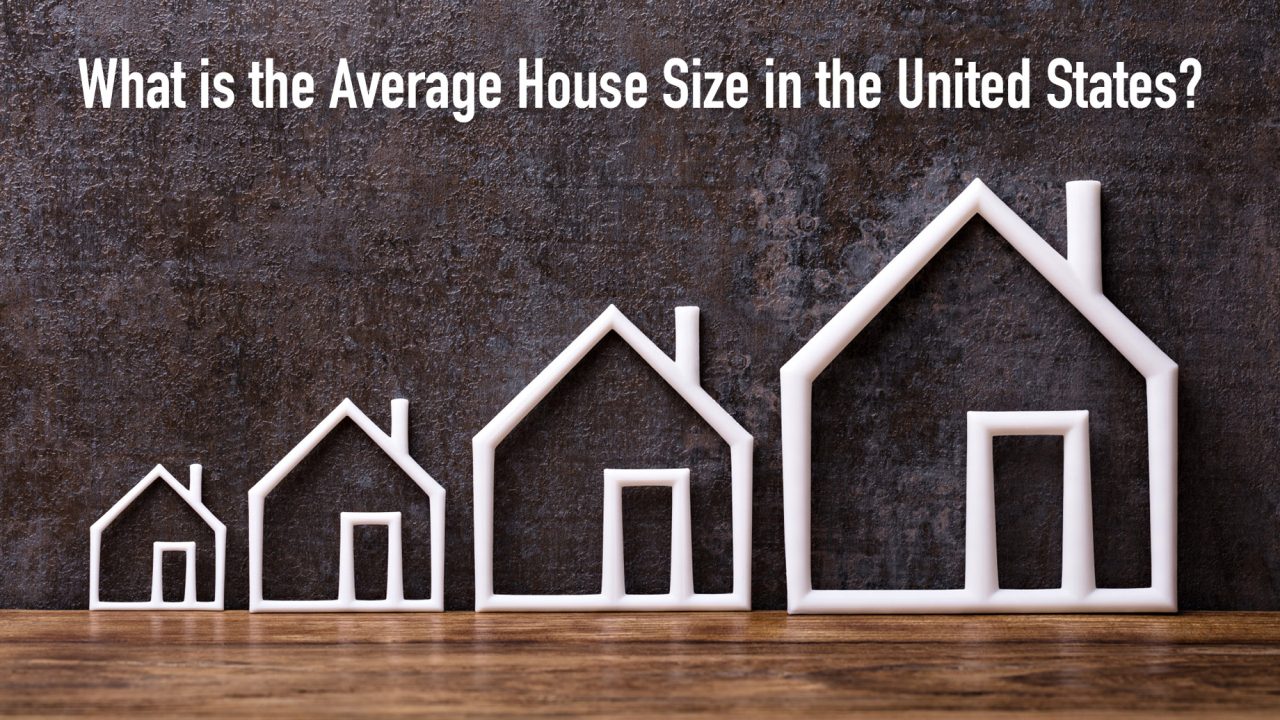 What is the Average House Size in the United States?