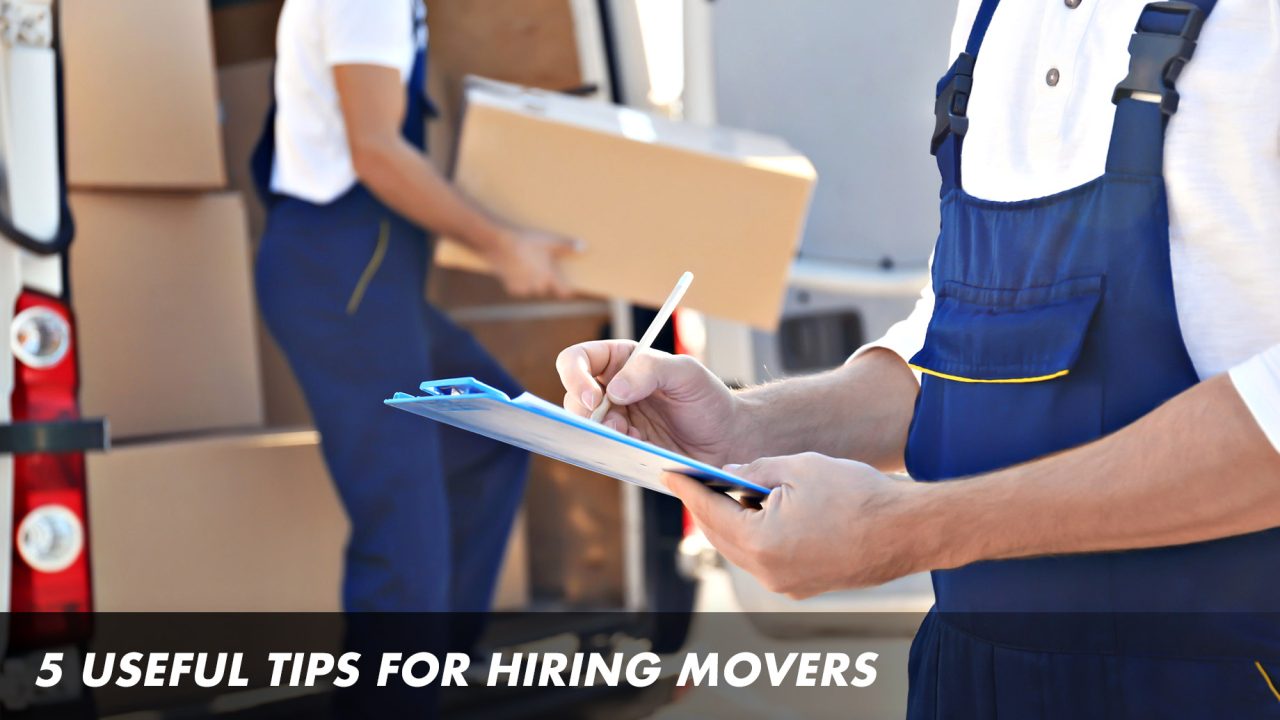 5 Useful Tips for Hiring Movers