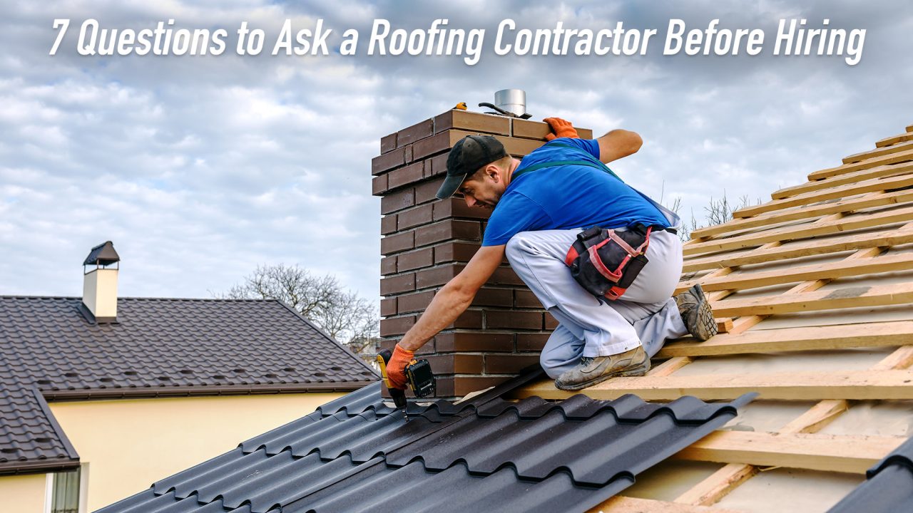 7 Questions to Ask a Roofing Contractor Before Hiring