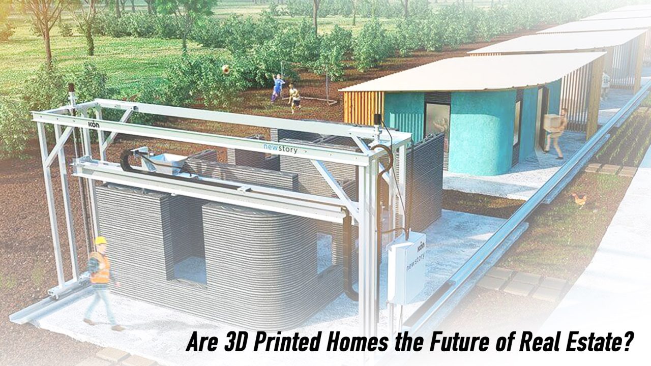 Are 3D Printed Homes the Future of Real Estate?