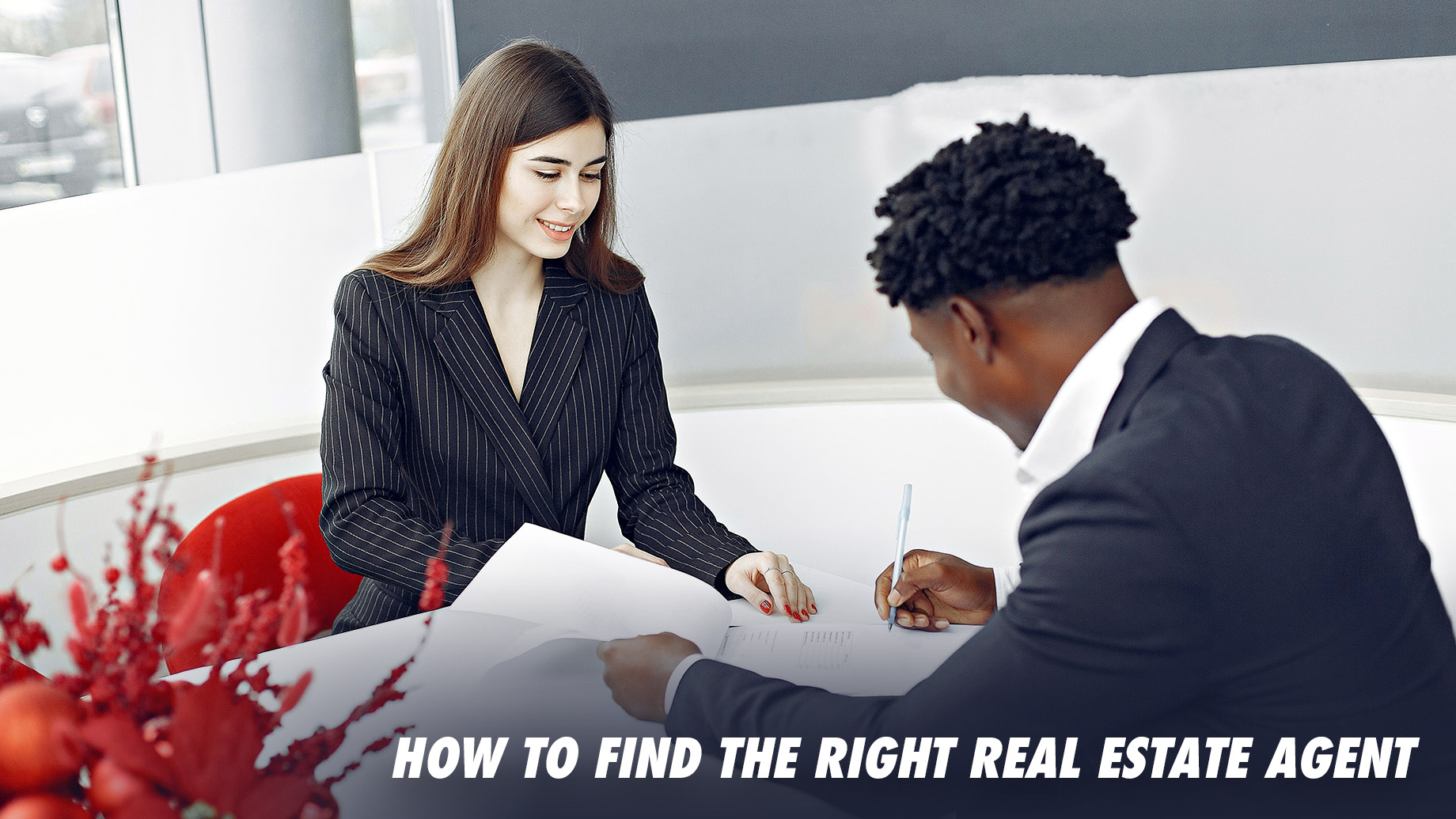 How to Find the Right Real Estate Agent