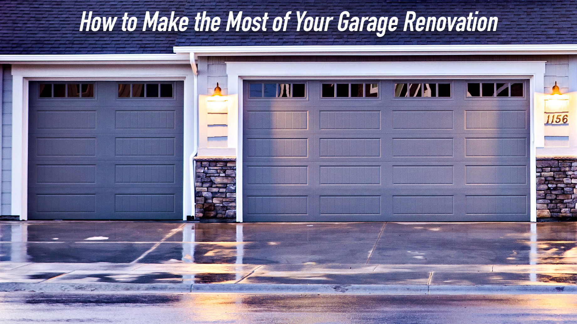 How to Make the Most of Your Garage Renovation