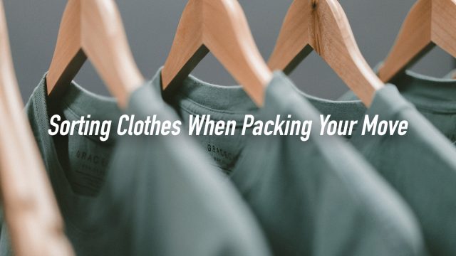 Sorting Clothes When Packing Your Move