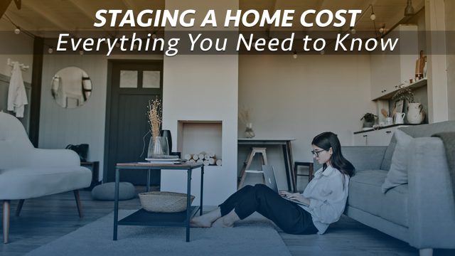 Staging a Home Cost - Everything You Need to Know