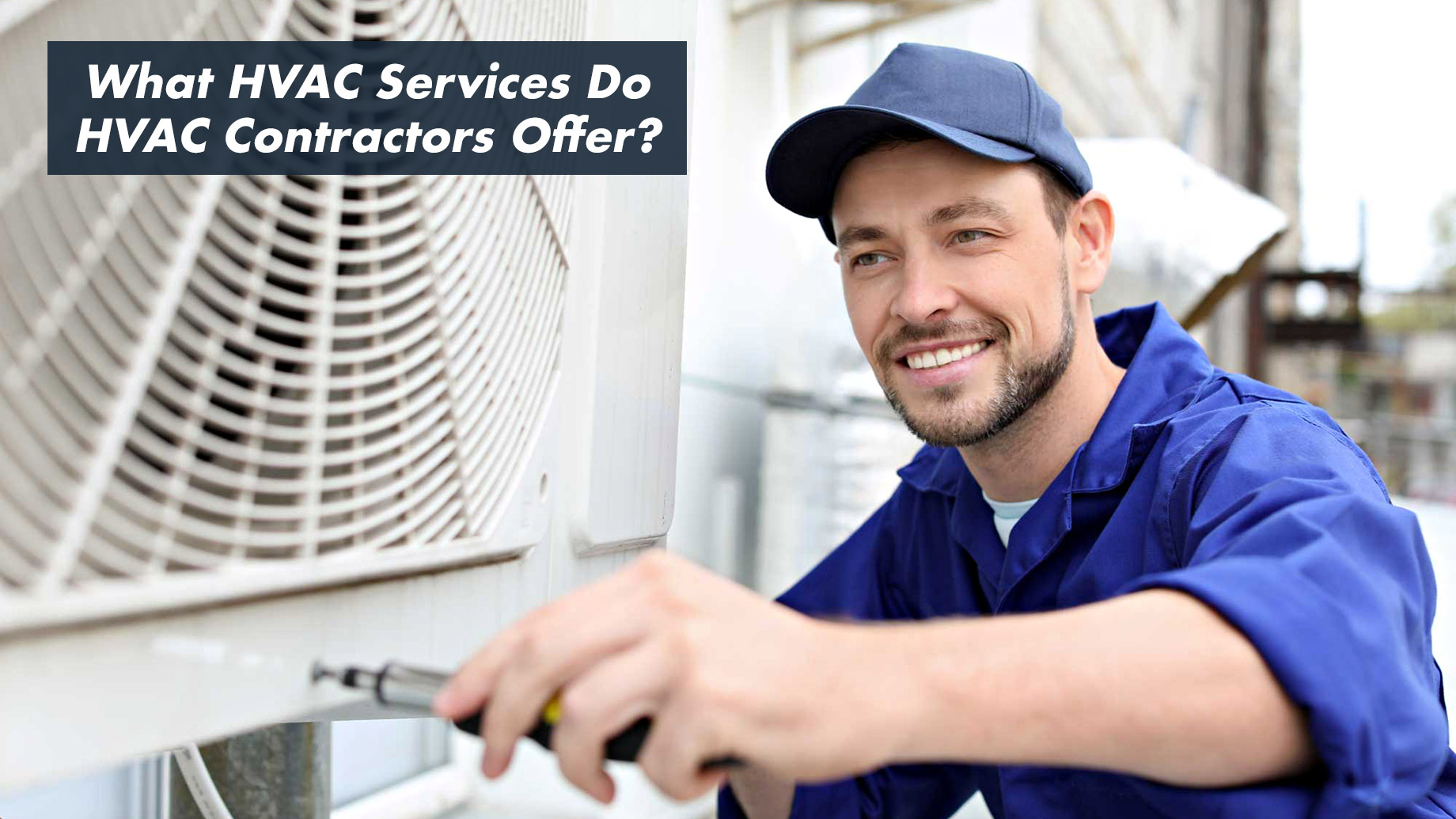 What HVAC Services Do HVAC Contractors Offer?