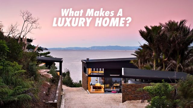 What Makes a Luxury Home?
