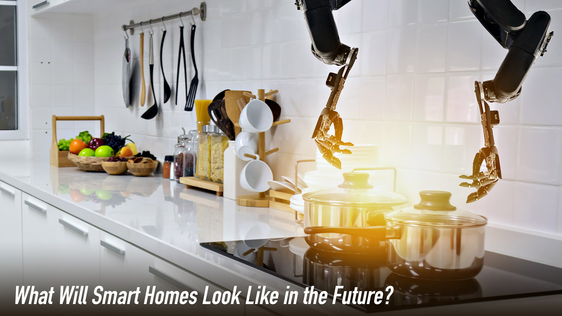 What Will Smart Homes Look Like in the Future?
