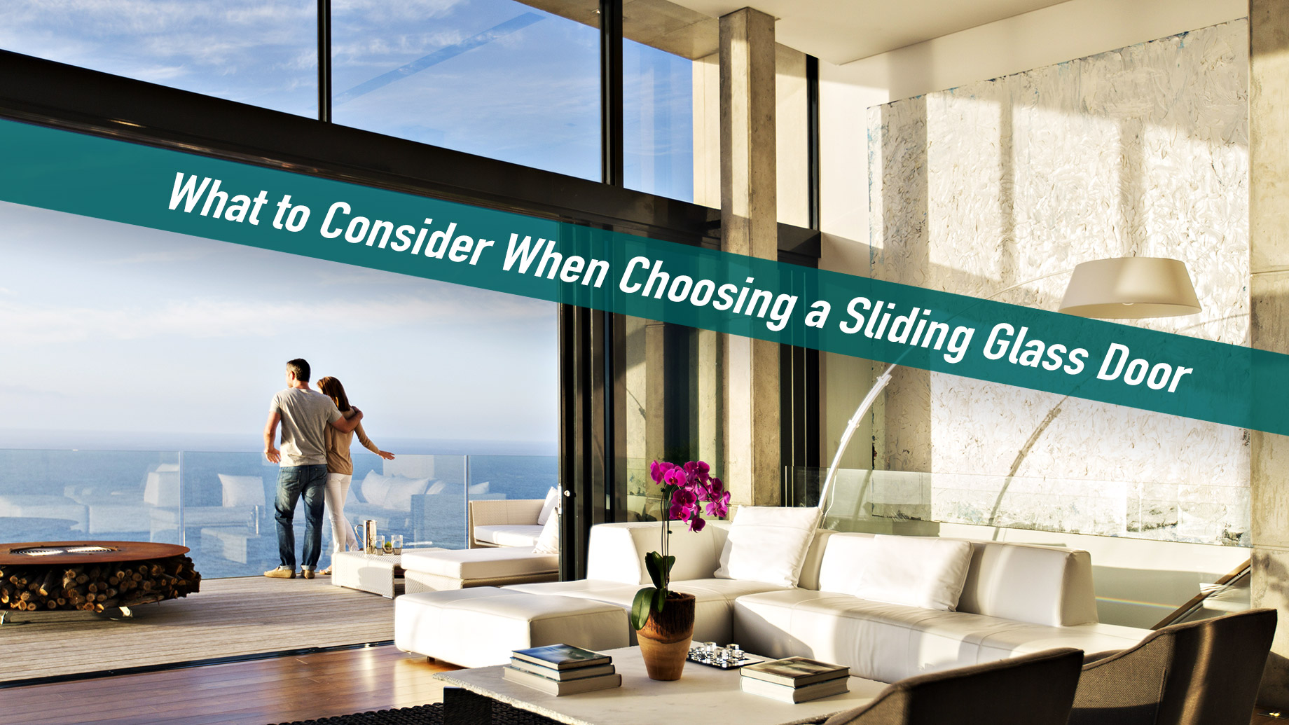 What to Consider When Choosing a Sliding Glass Door