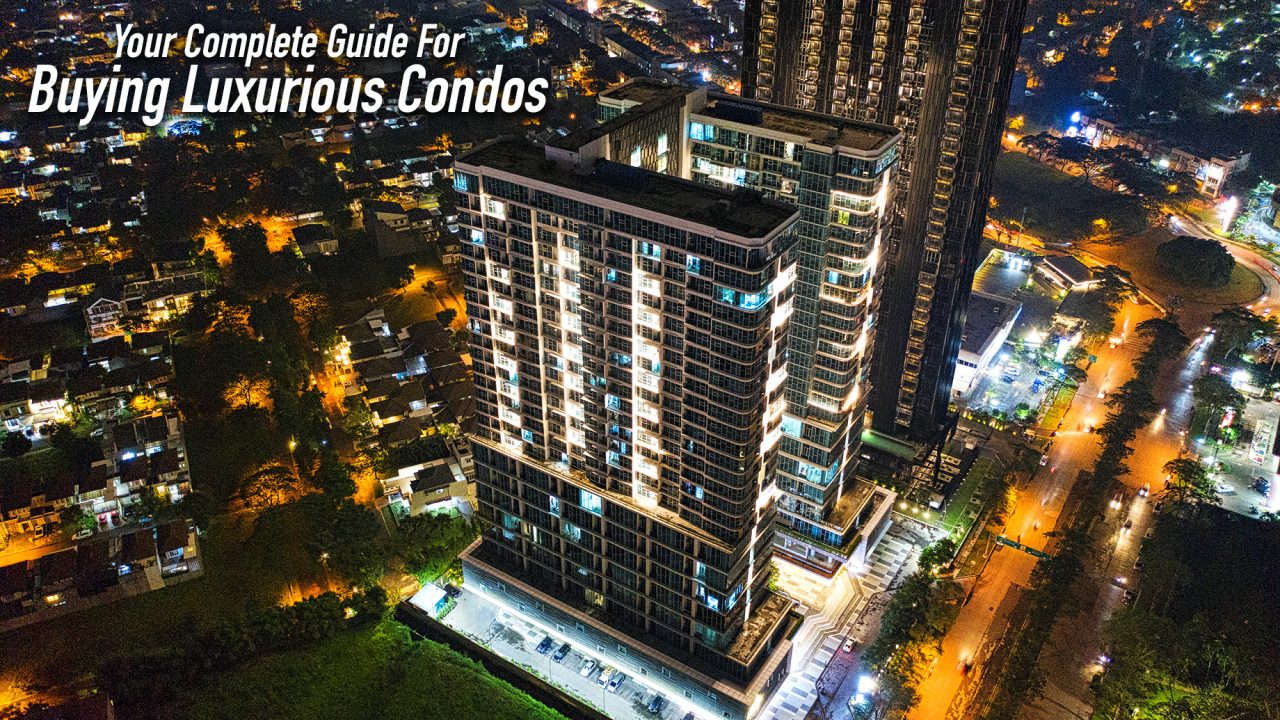 Your Complete Guide For Buying Luxurious Condos