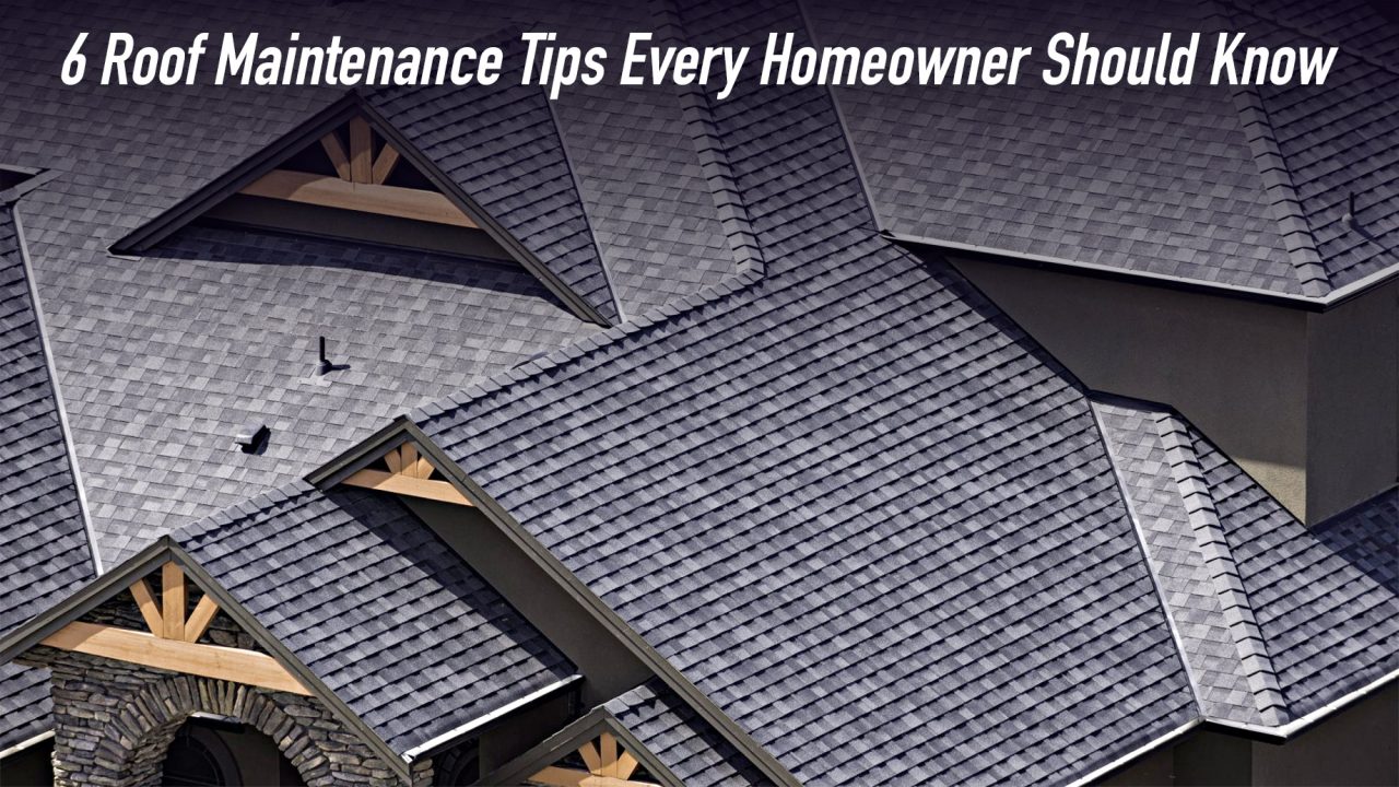 6 Roof Maintenance Tips Every Homeowner Should Know
